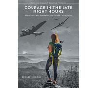 Courage in the Late Night Hours: A Novel About War, Remembrance, and the Search for Belonging (Detective Joseph P Holychuk Mysteries)