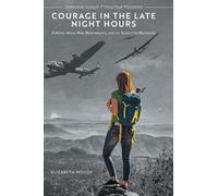 Courage in the Late Night Hours: A Novel About War, Remembrance, and the Search for Belonging (Detective Joseph P Holychuk Mysteries)