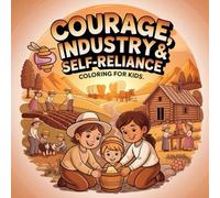 Courage, Industry & Self-Reliance Coloring Book for Kids: this Pioneer Day activity and coloring book features engaging pages that celebrate Utah ... with our "July 24, 1847 - Pioneer Day")