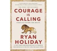 Courage Is Calling: Fortune Favors the Brave (The Stoic Virtues Series)