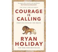Courage Is Calling: Fortune Favours the Brave