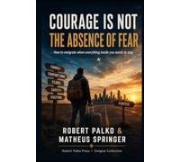 COURAGE IS NOT ABSENCE OF FEAR: How to emigrate when everything inside you wants to stay?