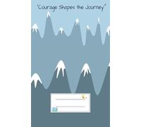 "Courage Shapes the Journey".: Blue Journal Notebook | Gift for Friends and Family with Lined Cream Pages | 5x8 inches, 150 Pages | Useful for School, Holidays, and Free Times