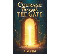 Courage Through the Gate: Focuses on courage, faith, and triumph