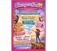 Courage to Soar: A Teen Girl's Guide to Overcoming Obstacles