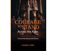 Courage to Stand: Across the Ages