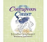 Courageous Conner: 4 (Kindness to Animals)