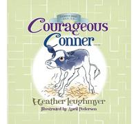 Courageous Conner: 4 (Kindness to Animals)
