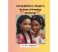 Courageous Hearts: The Power of Friendship and Courage