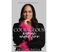 Courageous Woman Under Fire: My soul has found an escape
