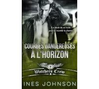 Courbes Dangereuses à l'Horizon: Une romance érotique BDSM (Watchers Crew)
