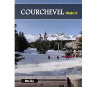 Courchevel France: A Luxury Coffee Table Book of Iconic Landmarks