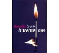 Courir À Trente Ans (ebook)