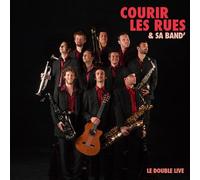 Courir Les Rues - Courir les Rues & Sa Band' "le Double Live"