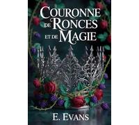 Couronne de Ronces et de Magie: Une Romantasy épique et sombre (Le Trône de Ronces)