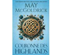 Couronne des Highlands: 1 (La Trilogie Du Royal Highlander)