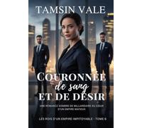 Couronnée de sang et de désir: Une romance sombre de milliardaire au cœur d’un empire mafieux: 6 (Les rois d'un empire impitoyable: Une série de romances sombres de milliardaires de la mafia)