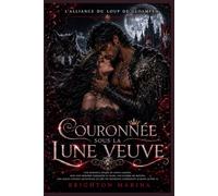Couronnée sous la lune veuve: Une romance épique de loups-garous, entre guerre de meutes, magie lunaire et fin heureuse (Livre 3) (L'Alliance du Loup de Gloamfen)