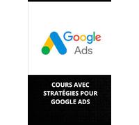 COURS AVEC STRATÉGIES POUR GOOGLE ADS