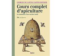 Cours complet d'apiculture et conduite d'un rucher isolé