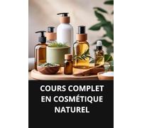 COURS COMPLET EN COSMÉTIQUE NATUREL