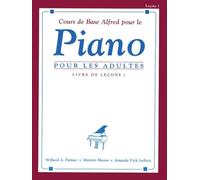 Cours de base Alfred pour le Piano pour les adulte: Livre De LeçOns 1 (Alfred's Basic Adult Piano Course)