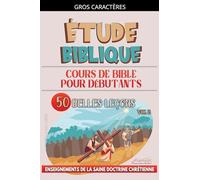 Cours de Bible pour Débutants: 50 Belles Leçons: 2 (L'Enseignement Dans La Classe Biblique)