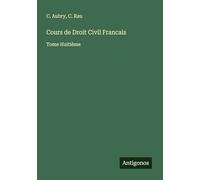 Cours de Droit Civil Francais: Tome Huitième