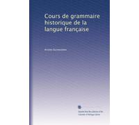 Cours de grammaire historique de la langue française
