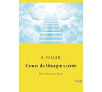 Cours de liturgie sacrée: Missel, Bréviaire, Rituel