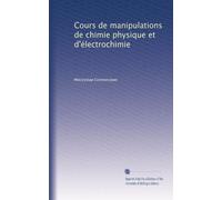 Cours de manipulations de chimie physique et d'électrochimie