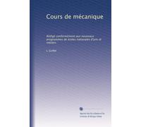 Cours de mécanique: Rédigé conformément aux nouveaux programmes de écoles nationales d'arts et métiers: Volume 4