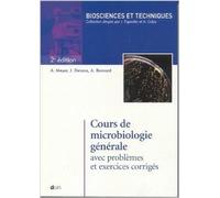 Cours de microbiologie générale avec problèmes et exercices corrigés de Alphonse Meyer,José Deiana,Alain Bernard ( 15 juin 2004 )