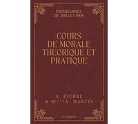 Cours de Morale Théorique et Pratique: Programmes de Juillet 1909