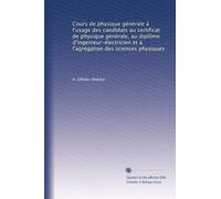 Cours de physique générale à l'usage des candidats au certificat de physique générale, au diplôme d'ingenieur-électricien et à l'agrégation des sciences physiques: Volume 3