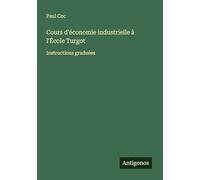 Cours d'économie industrielle à l'École Turgot: Instructions graduées