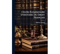 Cours ÉlÃ(c)mentaire D'histoire Du Droit Français