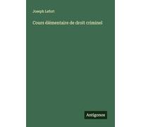 Cours élémentaire de droit criminel
