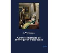 Cours élémentaire de rhétorique et d'éloquence