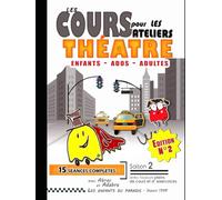 Cours et Ateliers de théâtre pour enfants , adultes et adolescents - Saison 2: Jeux, Diction, Articulation, Corps, Voix et Virelangues - Exercices et ... théatre et Sketchs - Improvisations - Jeux)