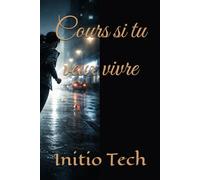 Cours si tu veux vivre: 1 (EFFACÉE)