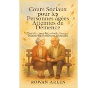 Cours Sociaux pour les Personnes âgées Atteintes de Démence: Des Histoires Réconfortantes qui Inspirer Réconfort et Connexion