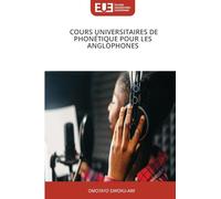 COURS UNIVERSITAIRES DE PHONÉTIQUE POUR LES ANGLOPHONES