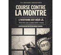 COURSE CONTRE LA MONTRE - Tome 1: Une bande dessinée interactive où l’histoire dépend de toi