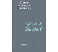 Course in General Linguistics (Open Court Classics)