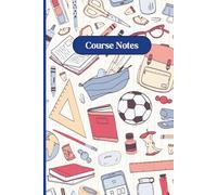 Course Notes College University Lecture Notebook 6" x 9" A5 120 Lined Pages: Notebook For College & University Classes