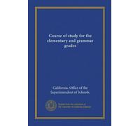 Course of study for the elementary and grammar grades