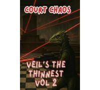 Court Chaos: Veil's The Thinnest - volume 2 : of A Place in the Woods (Sectioned Veil's The Thinnest)