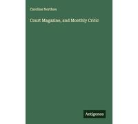 Court Magazine, and Monthly Critic