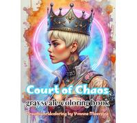 court of chaos: 72 Regal Rebels to Color - Where Crowns Clash, Colors Roar, and Queens Reign